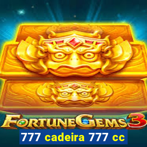 777 cadeira 777 cc